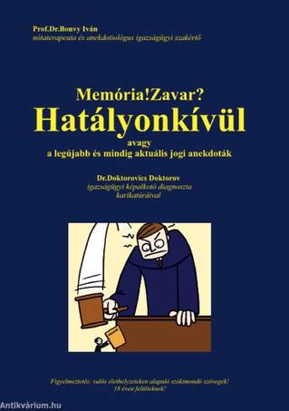 Memória!Zavar? Hatályonkívül, avagy a legújabb és mindig aktuális jogi anekdoták