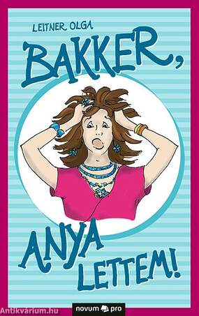 Bakker, anya lettem!