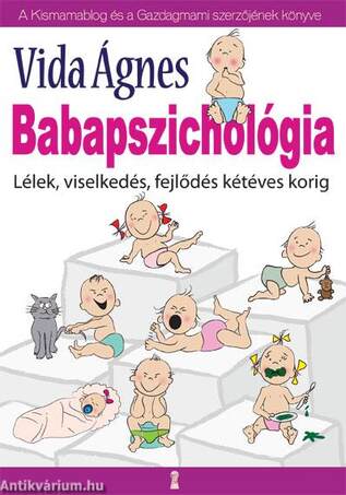 Babapszichológia - Lélek, viselkedés, fejlődés kétéves korig