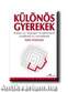 KÜLÖNÖS GYEREKEK * KALAUZ AZ ASPERGER SZINDRÓMÁRÓL