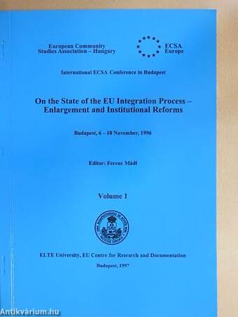 On the State of the EU Integration Process - Enlargement and Institutional Reforms 1.