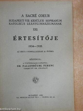 A Sacré Coeur Budapesti VIII. kerületi Sophianum Katolikus Leánygimnáziumának XXI. Értesítője 1934-1935.