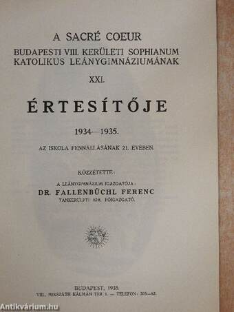 A Sacré Coeur Budapesti VIII. kerületi Sophianum Katolikus Leánygimnáziumának XXI. Értesítője 1934-1935.