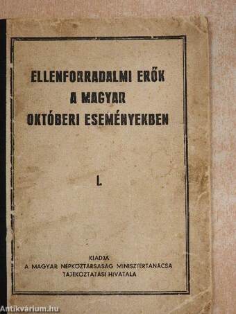 Ellenforradalmi erők a magyar októberi eseményekben I.