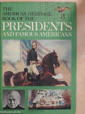 The American Heritage Book of the Presidents and Famous Americans 3.