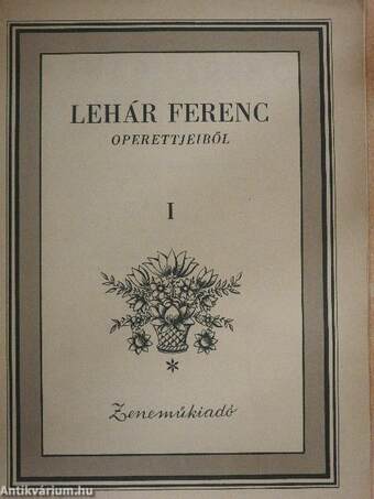 Lehár Ferenc operettjeiből I.