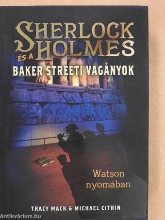 Sherlock Holmes és a Baker Streeti vagányok III.