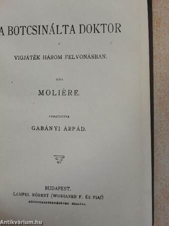 Dandin György vagy a megcsúfolt férj/A botcsinálta doktor/A kényeskedők/A tudós nők