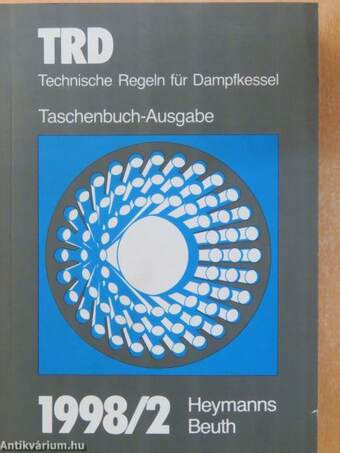 TRD - Technishe Regeln für Dampfkessel mit den Vereinbarungen der Verbände 1998/2