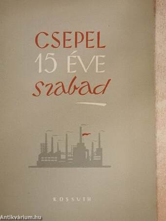 Csepel 15 éve szabad