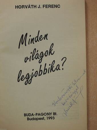 Minden világok legjobbika? (dedikált példány)