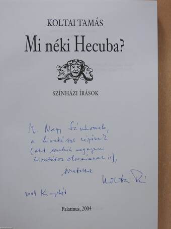 Mi néki Hecuba? (dedikált példány)