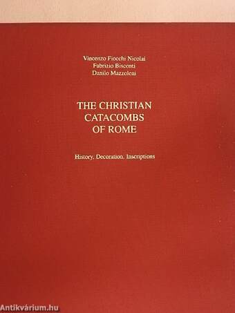 The Christian Catacombs of Rome