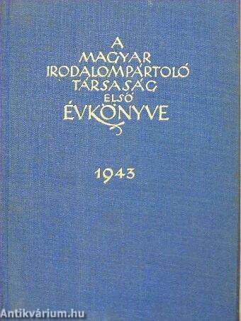 A Magyar Irodalompártoló Társaság első évkönyve 1943