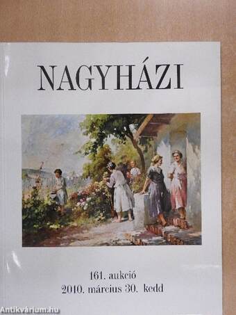 Nagyházi Galéria és Aukciósház 161. aukció