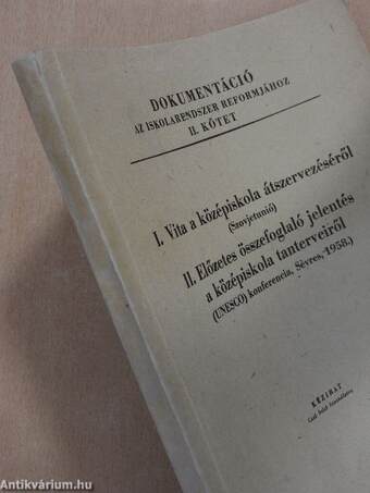 I. Vita a középiskola átszervezéséről (Szovjetunió)/II. Előzetes összefoglaló jelentés a középiskola tanterveiről (UNESCO) konferencia, Sévres, 1958.)