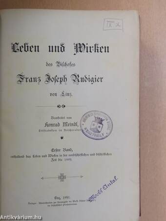 Leben und Wirken des Bischofes Franz Joseph Rudigier von Linz I-II. (gótbetűs)