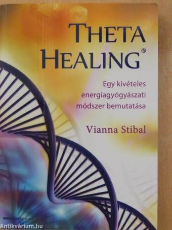 Theta Healing - Egy kivételes energiagyógyászati módszer bemutatása