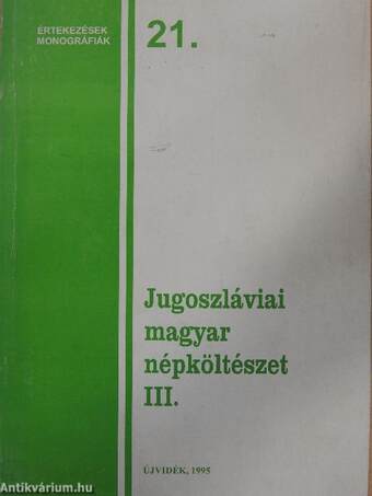 Jugoszláviai magyar népköltészet III.