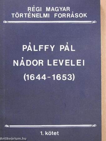 Pálffy Pál nádor levelei (1644-1653)