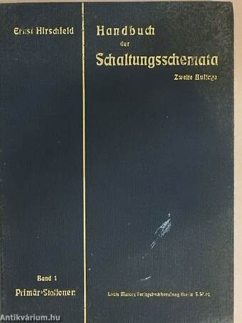 Handbuch der Schaltungsschemata für elektrische Starkstromanlagen I-II.