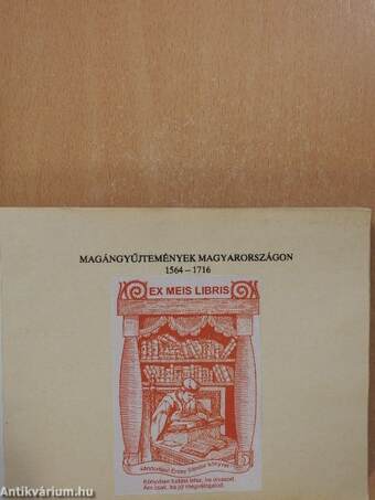 Magángyűjtemények Magyarországon 1564-1716