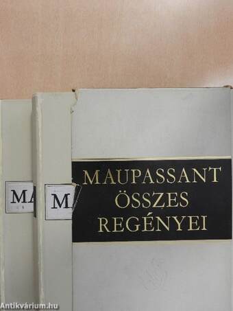 Maupassant összes regényei I-II.