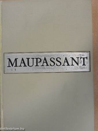 Maupassant összes regényei I-II.