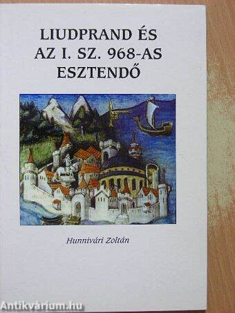 Liudprand és az I. sz. 968-as esztendő