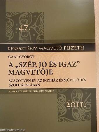 A "Szép, jó és igaz" magvetője