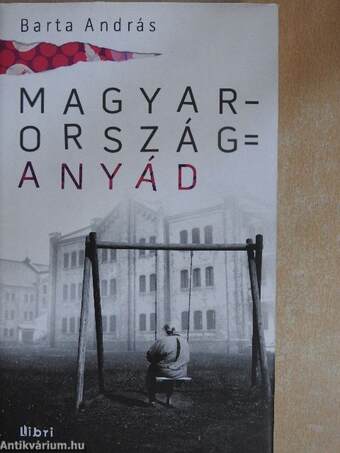 Magyarország = anyád