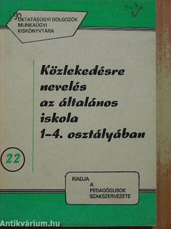 Közlekedésre nevelés az általános iskola 1-4. osztályában