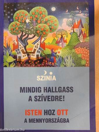 Mindig hallgass a szívedre!