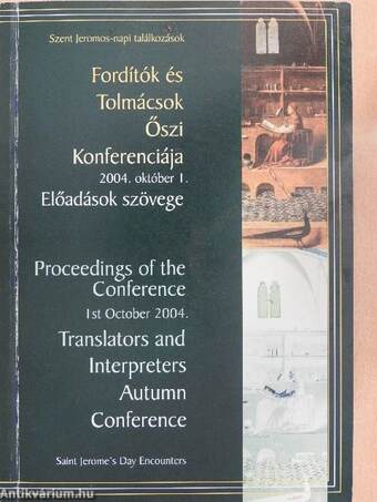 Fordítók és Tolmácsok Őszi Konferenciája - 2004. október 1. Előadások szövege