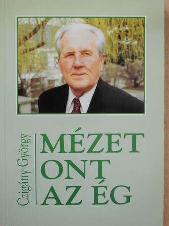 Mézet ont az ég (dedikált példány)