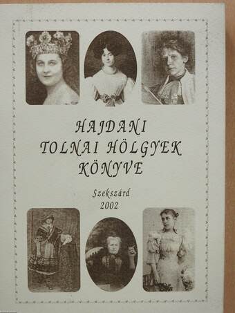 Hajdani tolnai hölgyek könyve I-III. (dedikált, számozott példány)