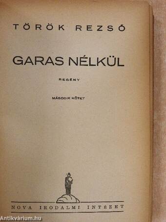 Garas nélkül I-II.