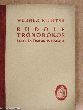 Rudolf trónörökös élete és tragikus halála