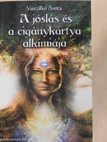 A jóslás és a cigánykártya alkímiája 