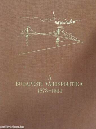 A budapesti várospolitika 1873-1944