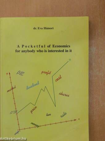 A Pocketful of Economics for anybody who is interested in it