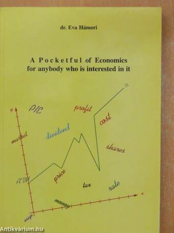 A Pocketful of Economics for anybody who is interested in it