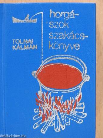 Halételek/Horgászok szakácskönyve/Ízről-ízre/Ízek innen-onnan (minikönyv)