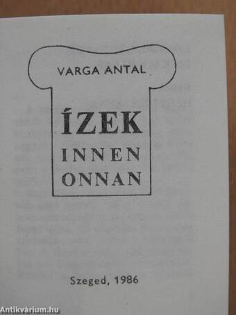 Halételek/Horgászok szakácskönyve/Ízről-ízre/Ízek innen-onnan (minikönyv)