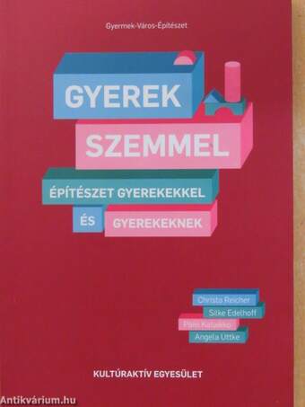 Gyerekszemmel - Építészet gyerekekkel és gyerekeknek