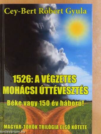 1526: A végzetes mohácsi úttévesztés