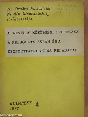 A nevelés közösségi felfogása a felsőoktatásban és a csoportpatronálás feladatai