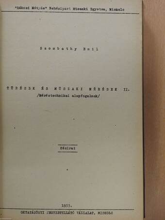 Tűrések és műszaki mérések I-II./Módszertani útmutatók I-IV./Kiegészítő jegyzetek I-II./Géprajz (dedikált példány)