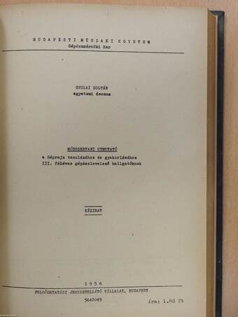 Tűrések és műszaki mérések I-II./Módszertani útmutatók I-IV./Kiegészítő jegyzetek I-II./Géprajz (dedikált példány)