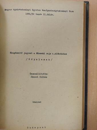 Tűrések és műszaki mérések I-II./Módszertani útmutatók I-IV./Kiegészítő jegyzetek I-II./Géprajz (dedikált példány)